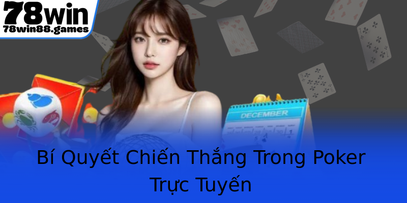 Bí Quyết Chiến Thắng Trong Poker Trực Tuyến Bí Quyết Chiến Thắng Trong Poker Trực Tuyến