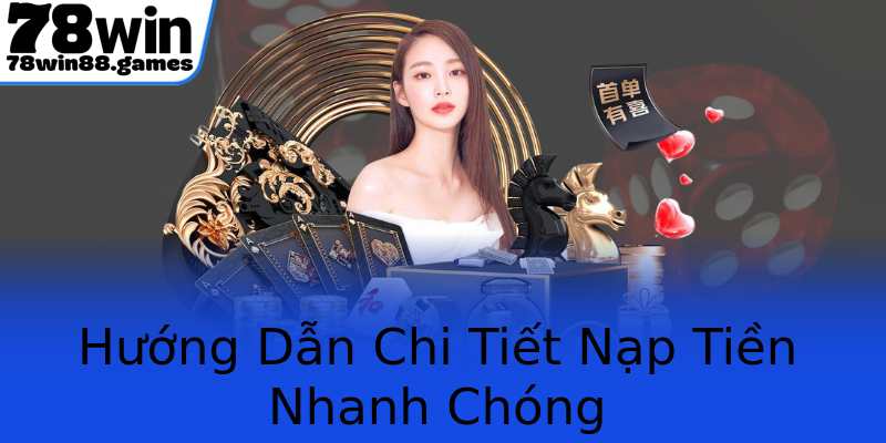 Hướng Dẫn Chi Tiết Nạp Tiền Nhanh Chóng