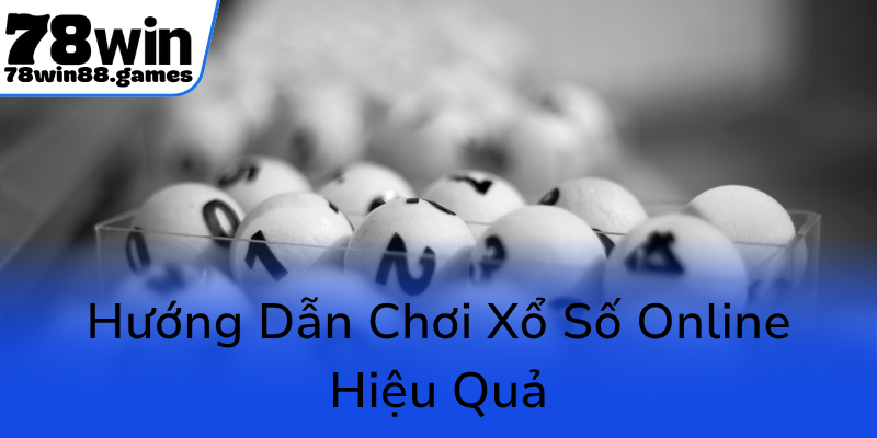 Huong Dan Choi Xo So Online Hieu Qua0