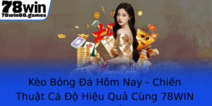 Keo Bong A Hom Nay Chien Thuat Ca O Hieu Qua Cung 78Win Cho Ngay Thang Lon