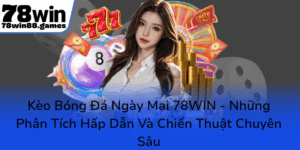 Keo Bong Da Ngay Mai 78Win Nhung Phan Tich Hap Dan Va Chien Thuat Chuyen Sau0