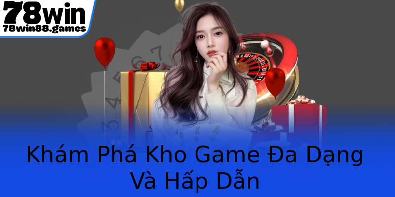 Kham Pha Kho Game A Dang Va Hap Dan