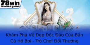 Kham Pha Ve Ep Oc Ao Cua Ban Ca Ho Boi Tro Choi Oi Thuong Inh Cao Tren 78Win