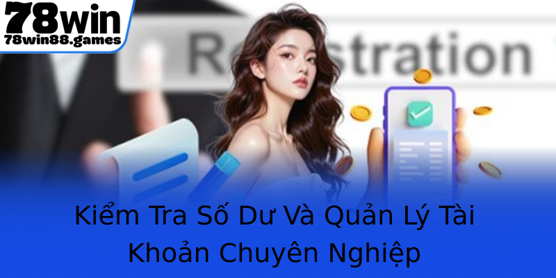Kiểm Tra Số Dư Và Quản Lý Tài Khoản Chuyên Nghiệp