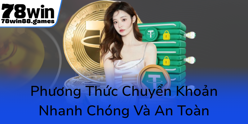 Phuong Thuc Chuyen Khoan Nhanh Chong Va An Toan0